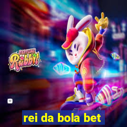 rei da bola bet